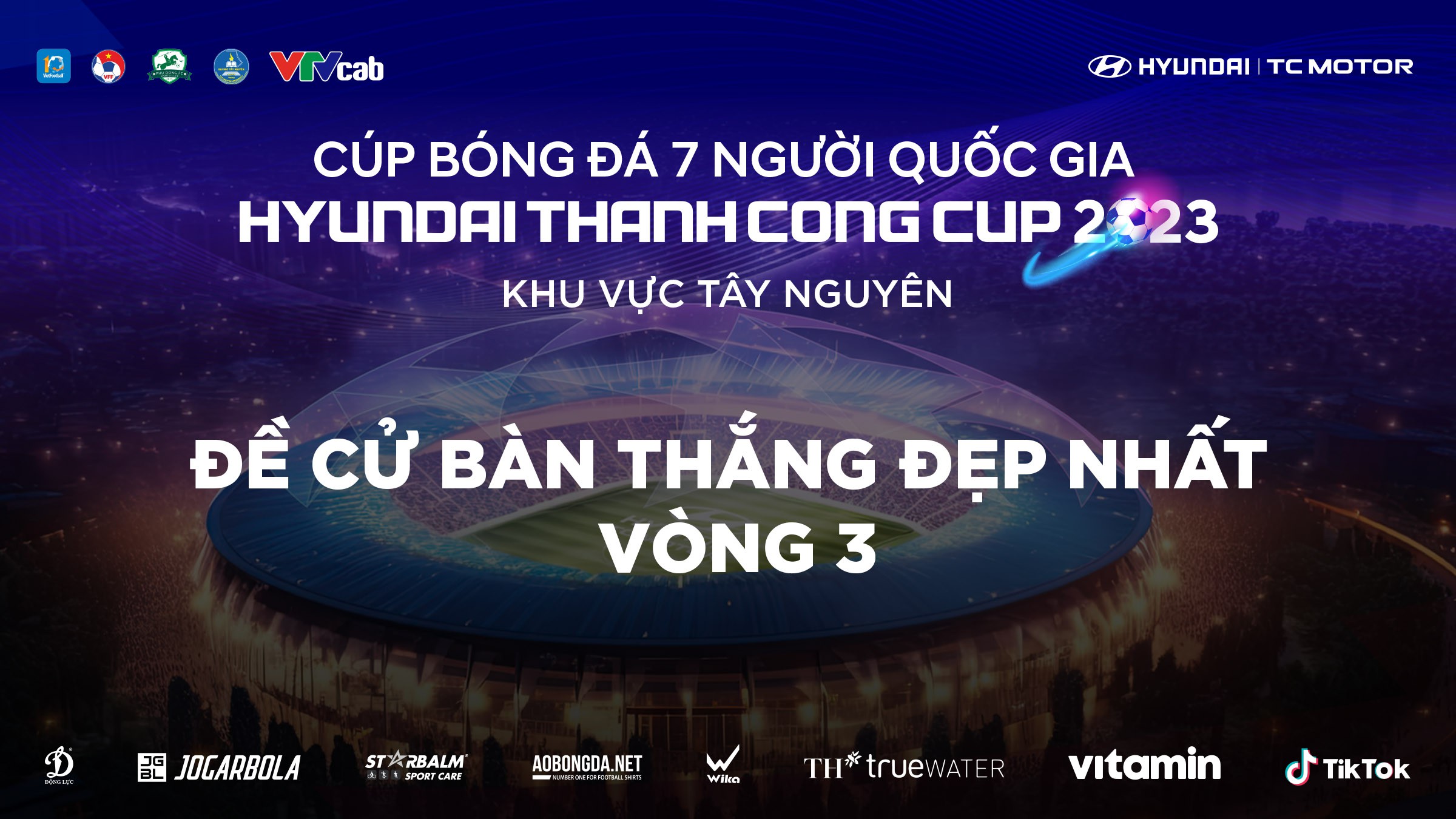 Bình chọn bàn thắng đẹp nhất vòng 3 VSC-S3 khu vực Tây Nguyên